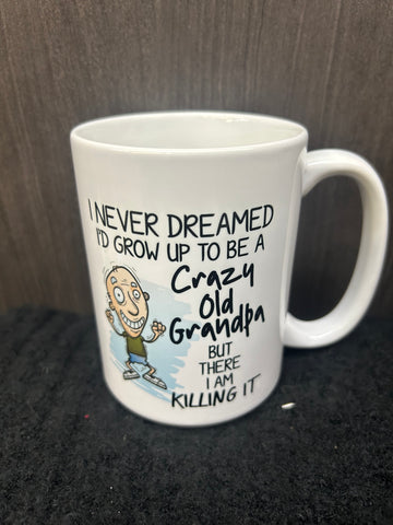 I NEVER DREAMED I'D GROW UP TO BE A CRAZY OLD GRANDPA BUT THERE I AM KILLING IT