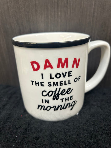 DAMN I LOVE THE SMELL OF COFFEE IN THE MORNING