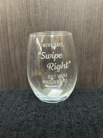 Wine Said, "Swipe Right" ... But Wine Was Wrong Wine Glass