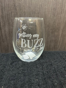getting my Buzz on Wine Glass