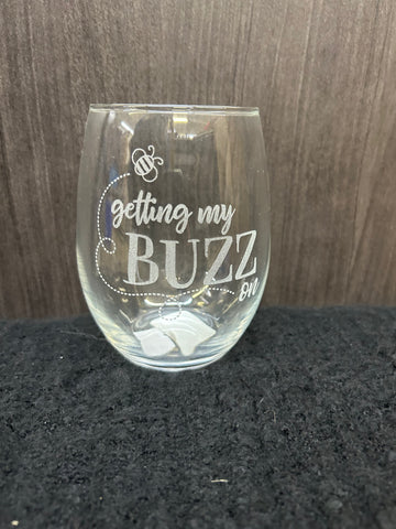 getting my Buzz on Wine Glass