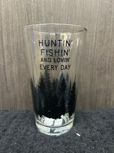 Huntin' Fishin' and Lovin' Everyday Glass Cup