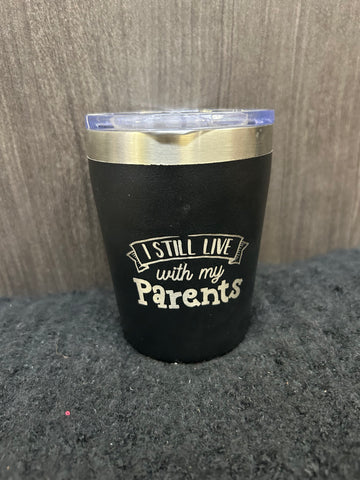 I Still Live with my Parents Mini Tumbler