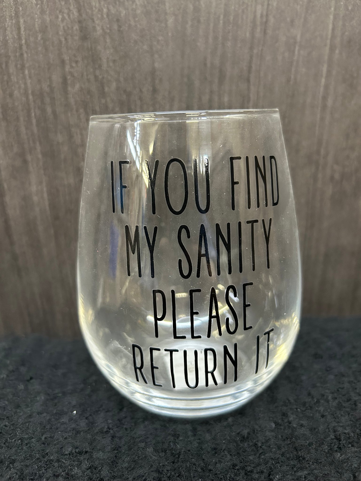 If You Find My Sanity Please Return It Wine Glass