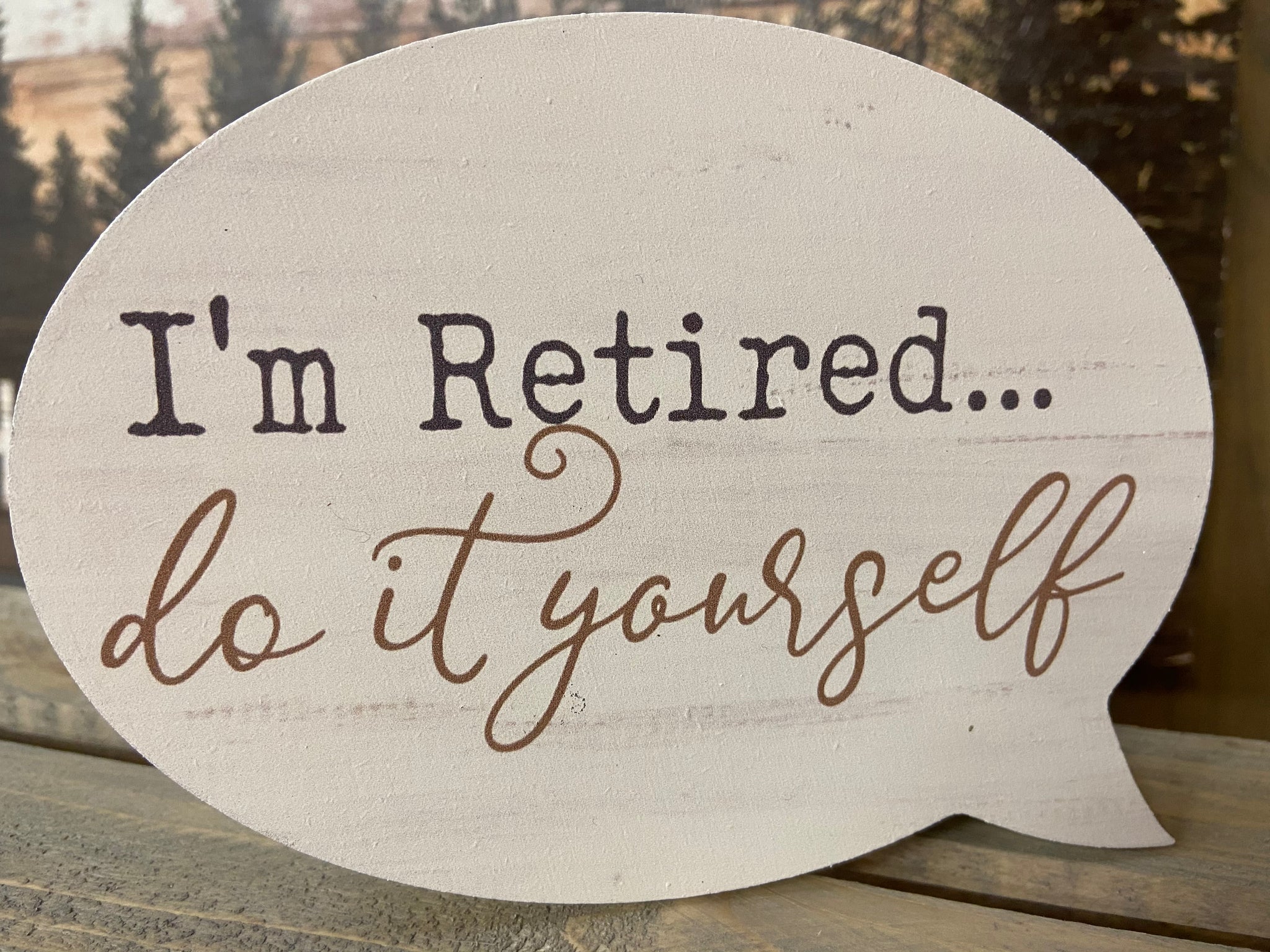 I’m retired - do it yourself sign