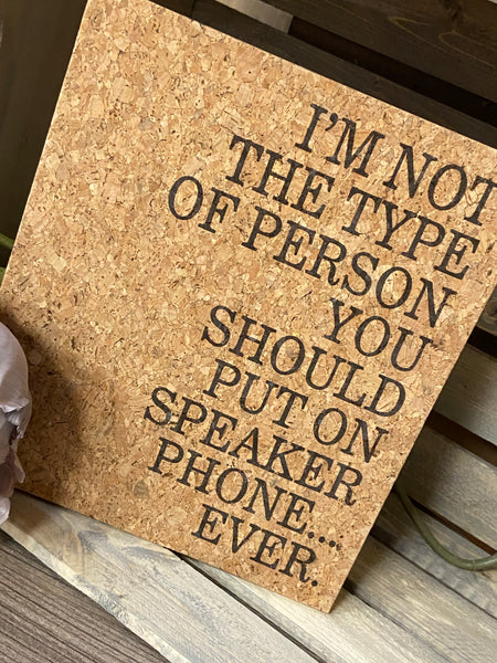 I’m not the type of person....