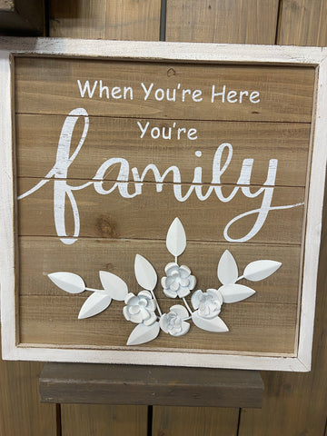 When You’re Here You’re Family- wall hanging